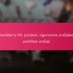 BlackBerry OS: povijest, sigurnosne značajke i podržani uređaji
