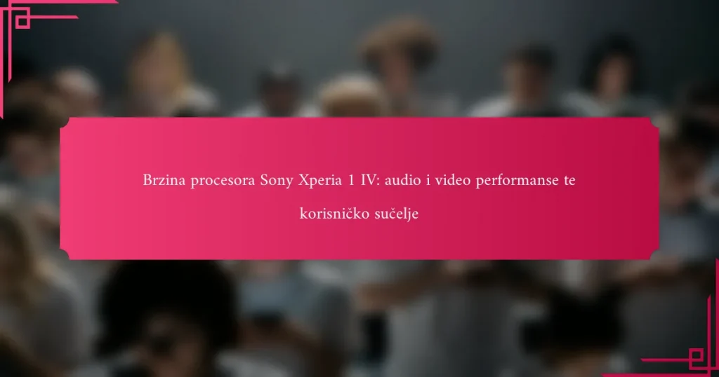 Brzina procesora Sony Xperia 1 IV: audio i video performanse te korisničko sučelje