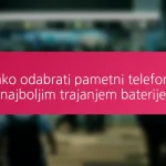 Kako odabrati pametni telefon s najboljim trajanjem baterije