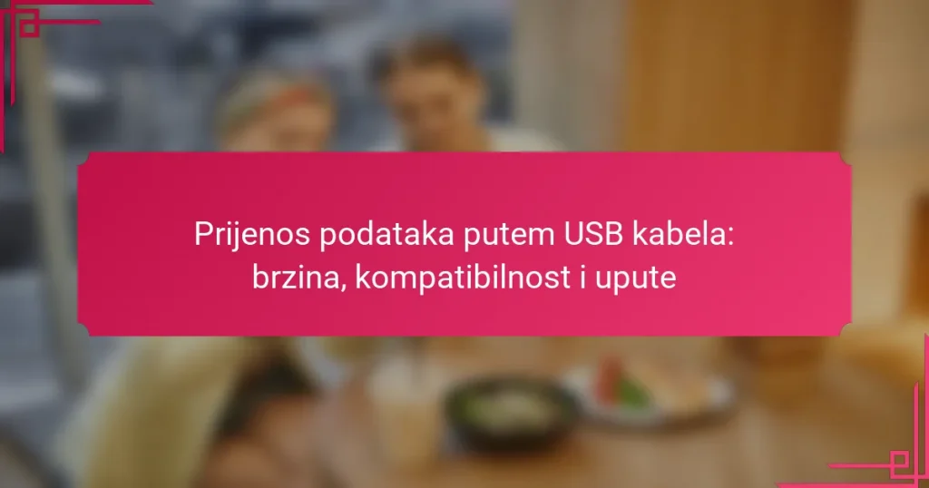 Prijenos podataka putem USB kabela: brzina, kompatibilnost i upute