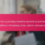 Servisi za prodaju dodatne opreme za pametne telefone u Hrvatskoj: vrste, cijene i dostupnost