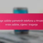 Usluge zaštite pametnih telefona u Hrvatskoj: vrste zaštite, cijene i trajanje