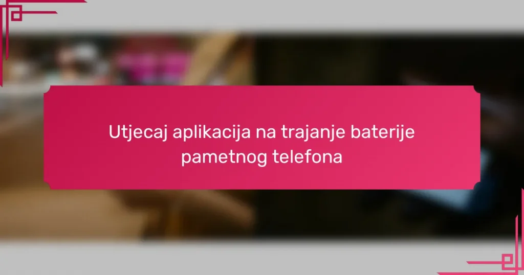 Utjecaj aplikacija na trajanje baterije pametnog telefona