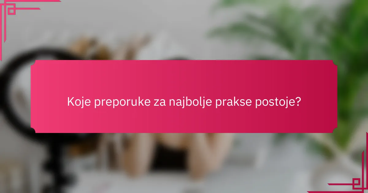 Koje preporuke za najbolje prakse postoje?