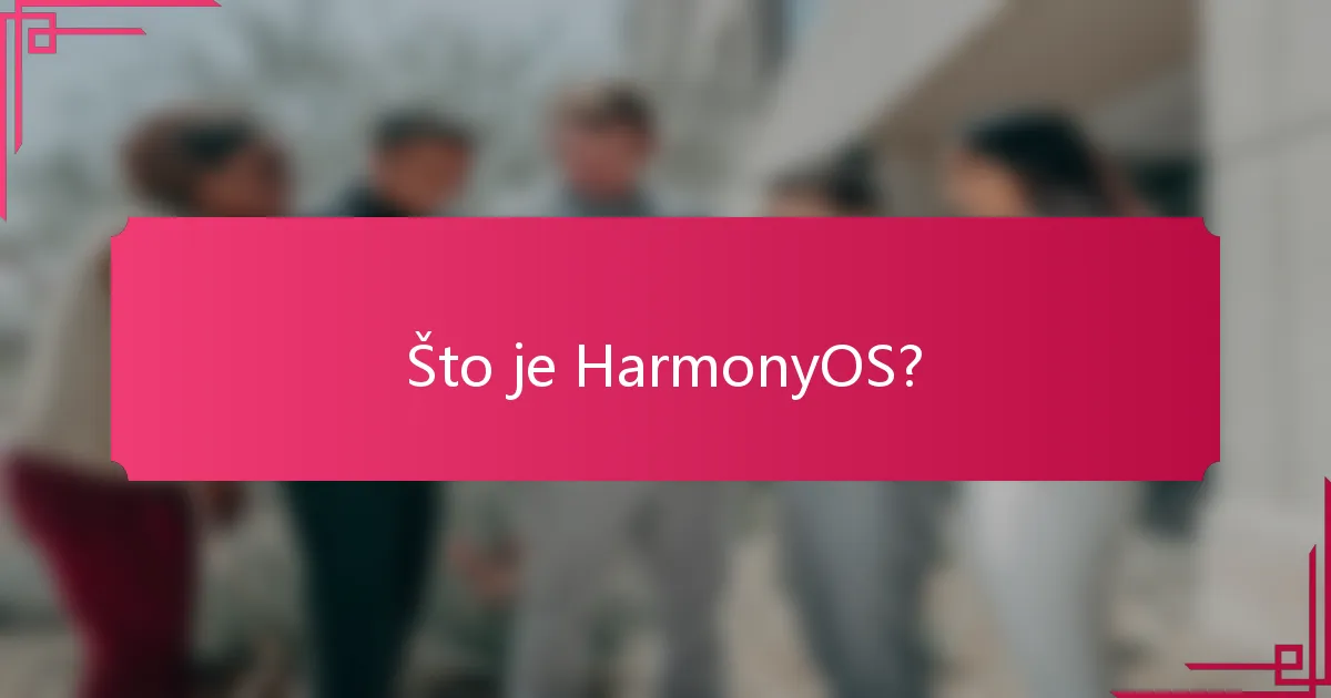Što je HarmonyOS?