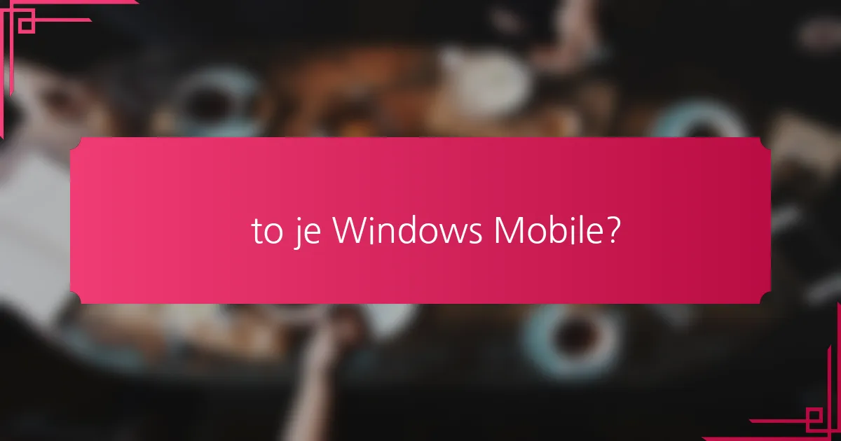 Što je Windows Mobile?